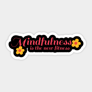 Mindfulness is the new fitness Sticker